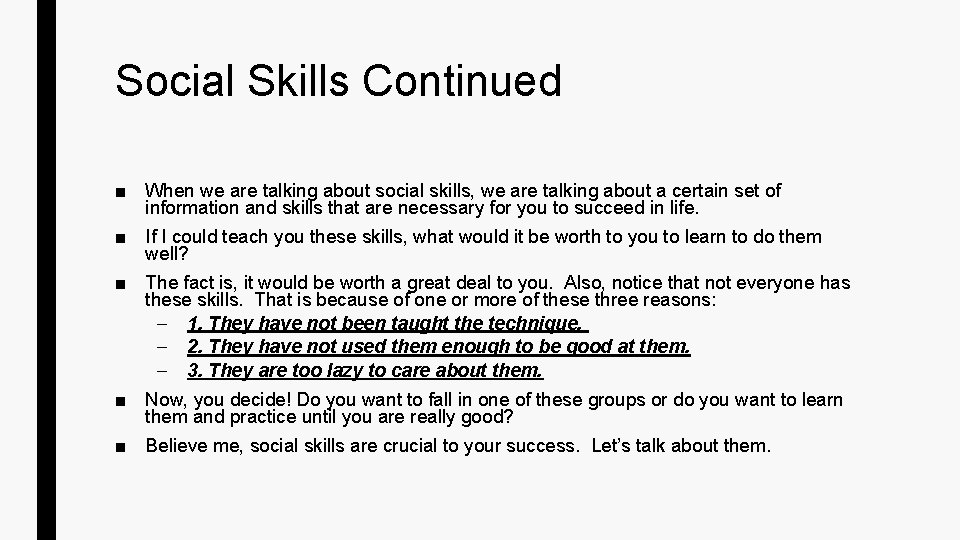 Social Skills Continued ■ When we are talking about social skills, we are talking