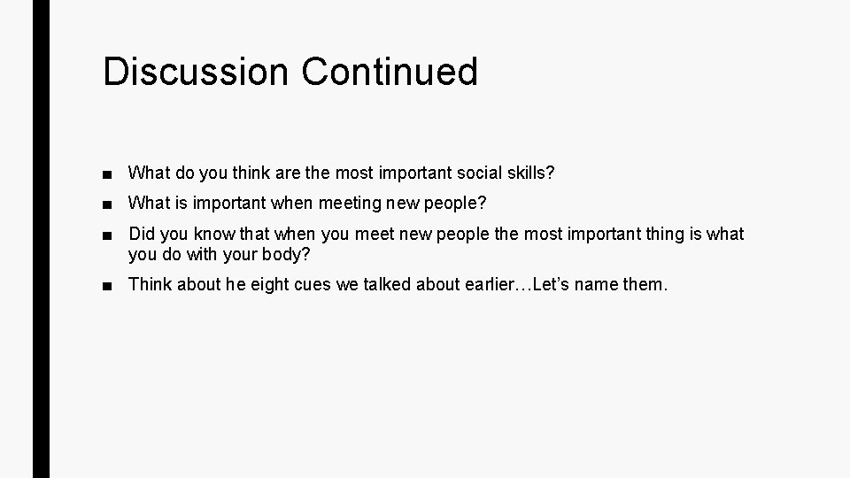 Discussion Continued ■ What do you think are the most important social skills? ■