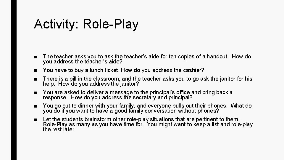 Activity: Role-Play ■ The teacher asks you to ask the teacher’s aide for ten