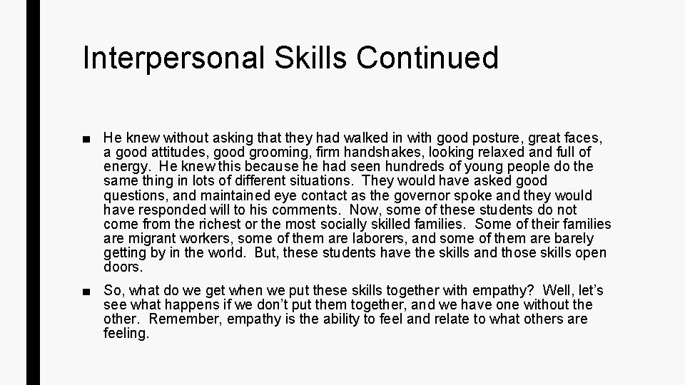 Interpersonal Skills Continued ■ He knew without asking that they had walked in with