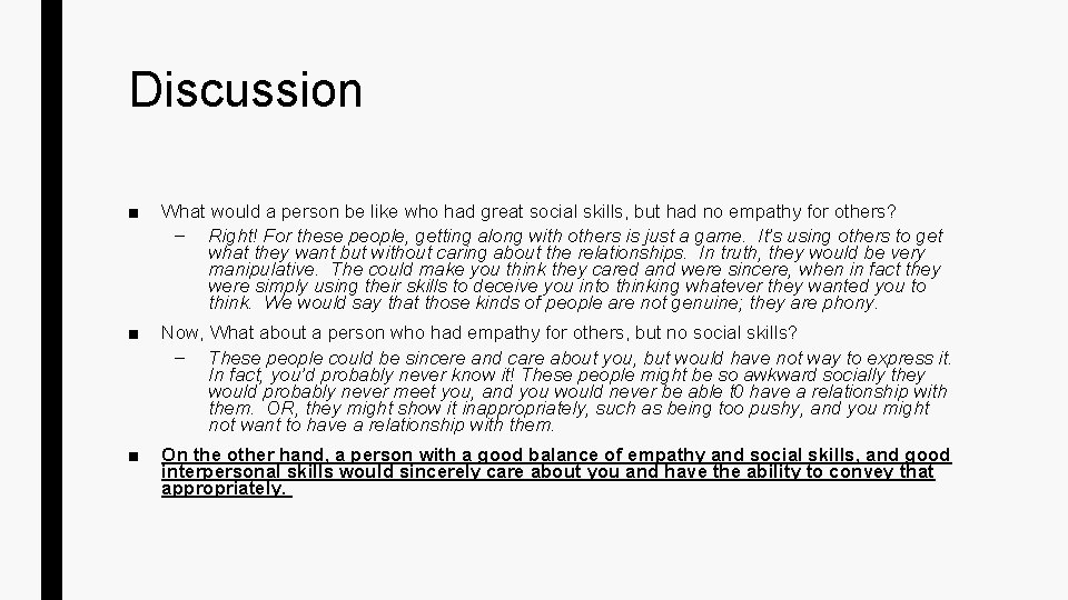 Discussion ■ What would a person be like who had great social skills, but