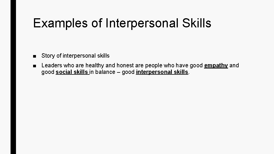 Examples of Interpersonal Skills ■ Story of interpersonal skills ■ Leaders who are healthy