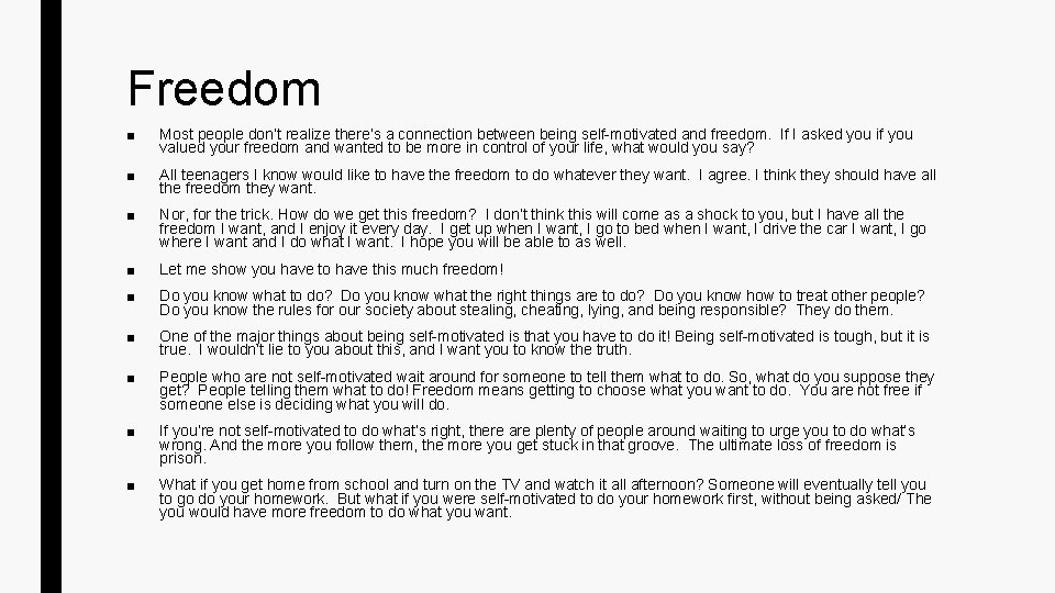 Freedom ■ Most people don’t realize there’s a connection between being self-motivated and freedom.