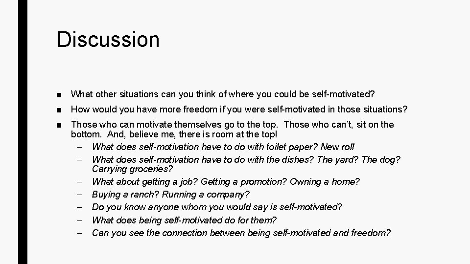 Discussion ■ What other situations can you think of where you could be self-motivated?