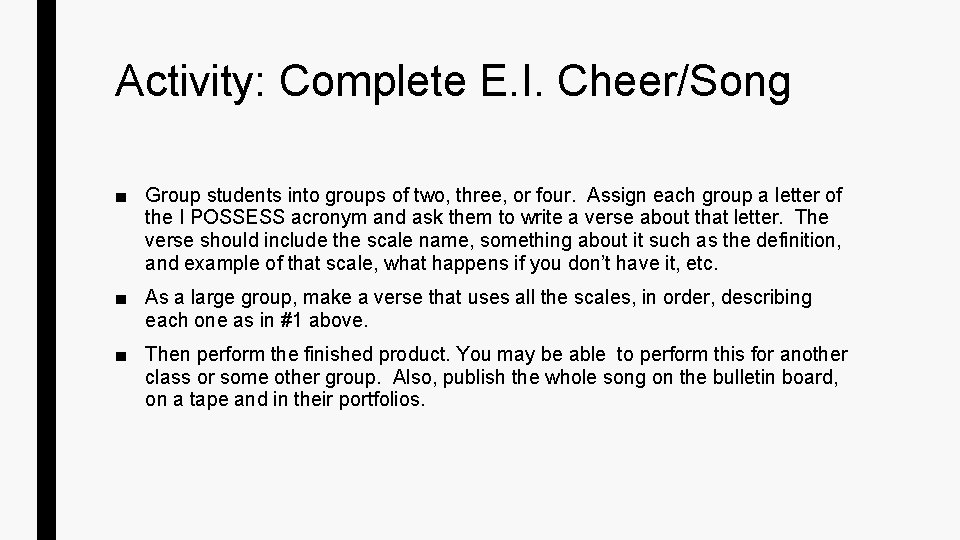 Activity: Complete E. I. Cheer/Song ■ Group students into groups of two, three, or