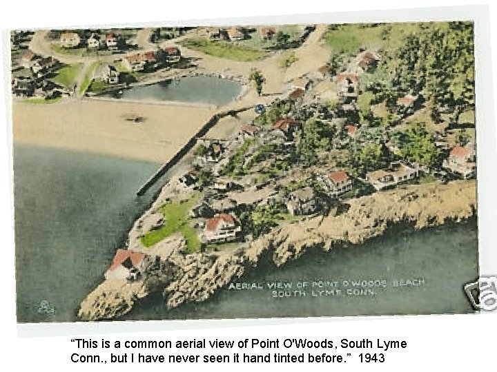 “This is a common aerial view of Point O'Woods, South Lyme Conn. , but