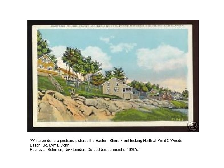 “White border era postcard pictures the Eastern Shore Front looking North at Point O'Woods