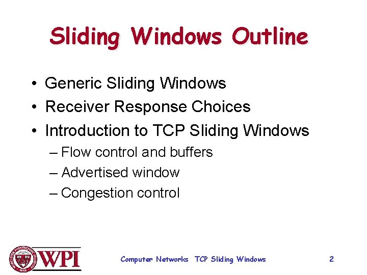 Sliding Windows Outline • Generic Sliding Windows • Receiver Response Choices • Introduction to