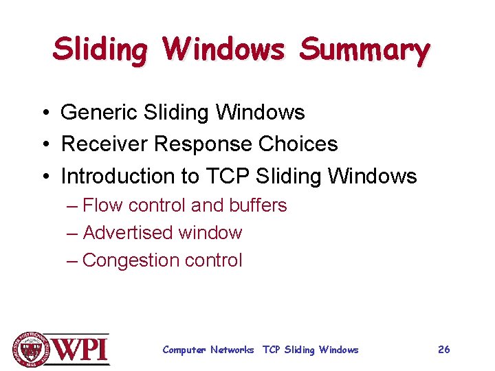 Sliding Windows Summary • Generic Sliding Windows • Receiver Response Choices • Introduction to