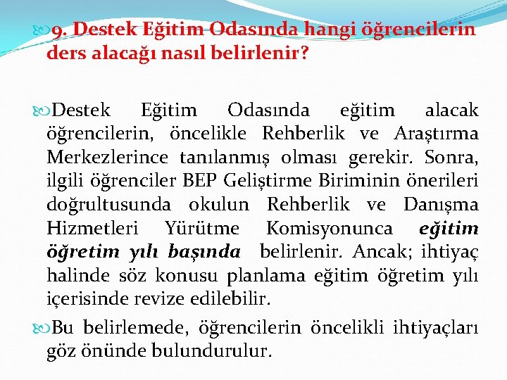  9. Destek Eğitim Odasında hangi öğrencilerin ders alacağı nasıl belirlenir? Destek Eğitim Odasında