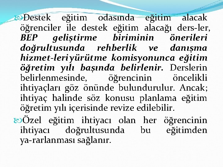  Destek eğitim odasında eğitim alacak öğrenciler ile destek eğitim alacağı ders ler, BEP