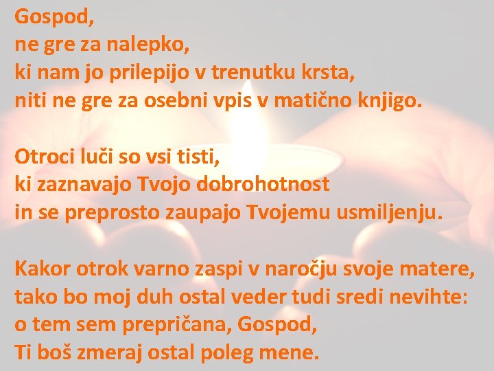 Gospod, ne gre za nalepko, ki nam jo prilepijo v trenutku krsta, niti ne Gospod, ne gre za nalepko, ki nam jo prilepijo v trenutku krsta, niti ne