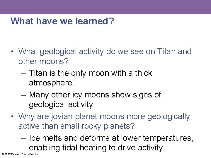 What have we learned? • What geological activity do we see on Titan and