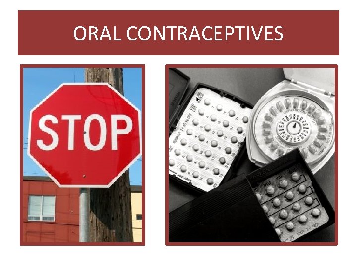 ORAL CONTRACEPTIVES 