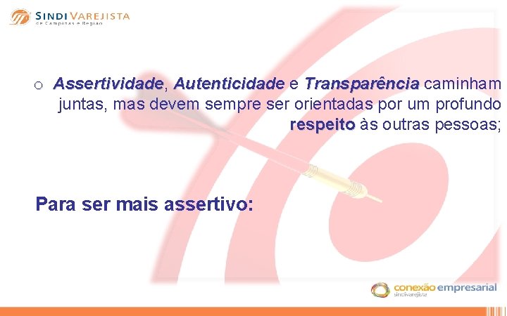 o Assertividade, Transparência caminham Assertividade Autenticidade e Autenticidad Transparência juntas, mas devem sempre ser
