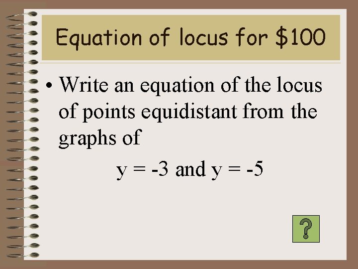 Equation of locus for $100 • Write an equation of the locus of points