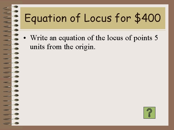 Equation of Locus for $400 • Write an equation of the locus of points