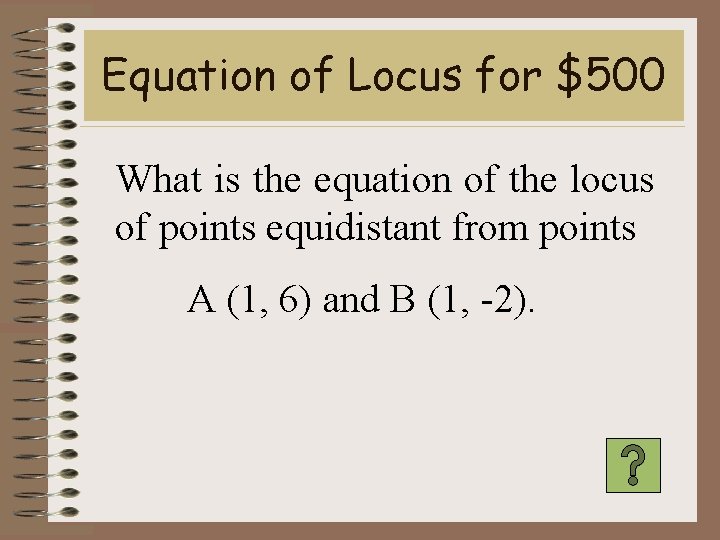 Equation of Locus for $500 What is the equation of the locus of points