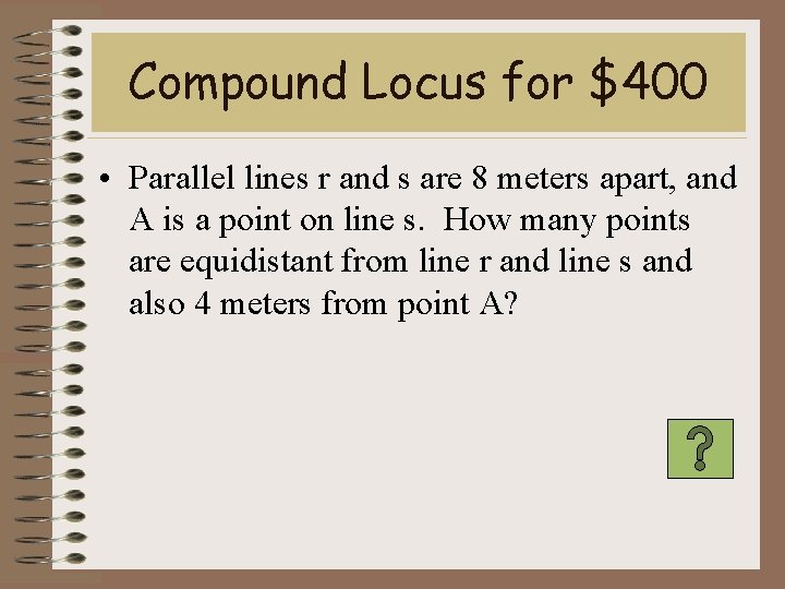 Compound Locus for $400 • Parallel lines r and s are 8 meters apart,