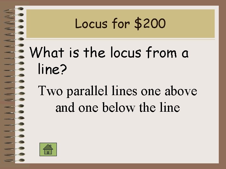 Locus for $200 What is the locus from a line? Two parallel lines one