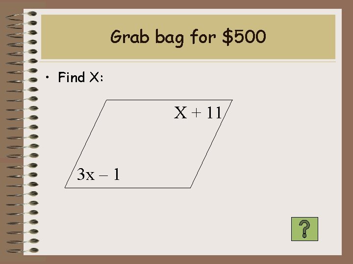 Grab bag for $500 • Find X: X + 11 3 x – 1