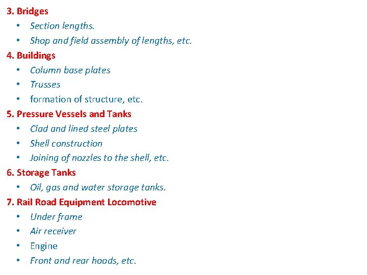 3. Bridges • Section lengths. • Shop and field assembly of lengths, etc. 4.