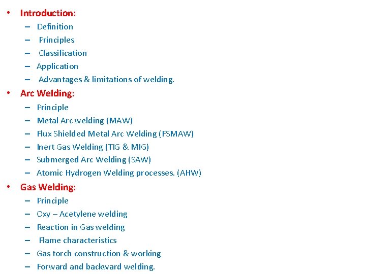  • Introduction: – – – Definition Principles Classification Application Advantages & limitations of