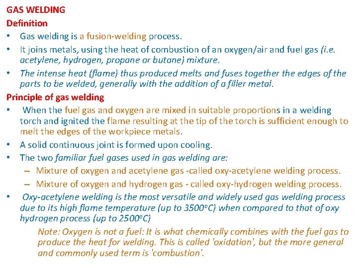GAS WELDING Definition • Gas welding is a fusion-welding process. • It joins metals,