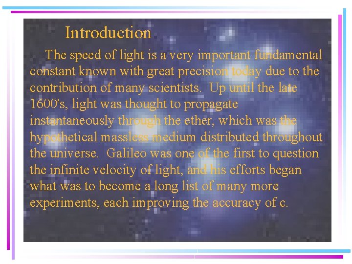 Introduction The speed of light is a very important fundamental constant known with great