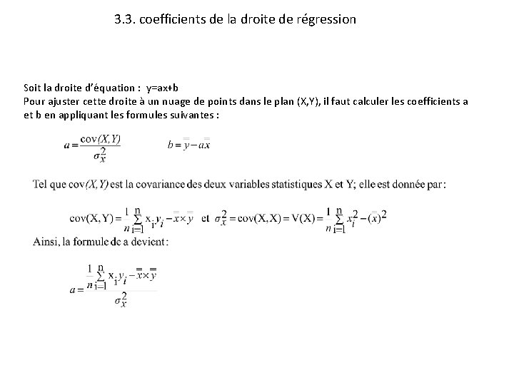 3. 3. coefficients de la droite de régression Soit la droite d’équation : y=ax+b