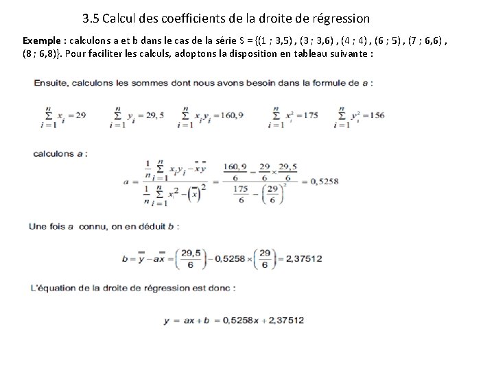 3. 5 Calcul des coefficients de la droite de régression Exemple : calculons a