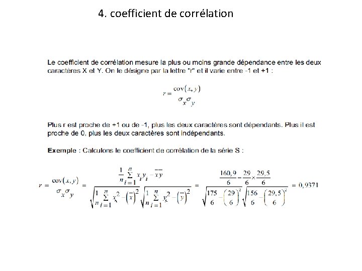 4. coefficient de corrélation Les deux caractères sont très liés 