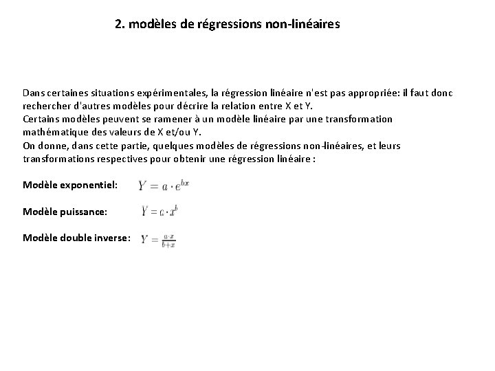 2. modèles de régressions non-linéaires Dans certaines situations expérimentales, la régression linéaire n'est pas