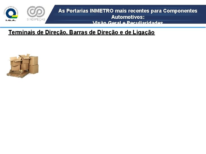 As Portarias INMETRO mais recentes para Componentes Automotivos: Visão Geral e Peculiaridades Terminais de