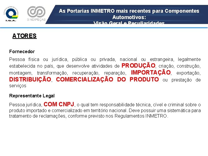 As Portarias INMETRO mais recentes para Componentes Automotivos: Visão Geral e Peculiaridades ATORES Fornecedor