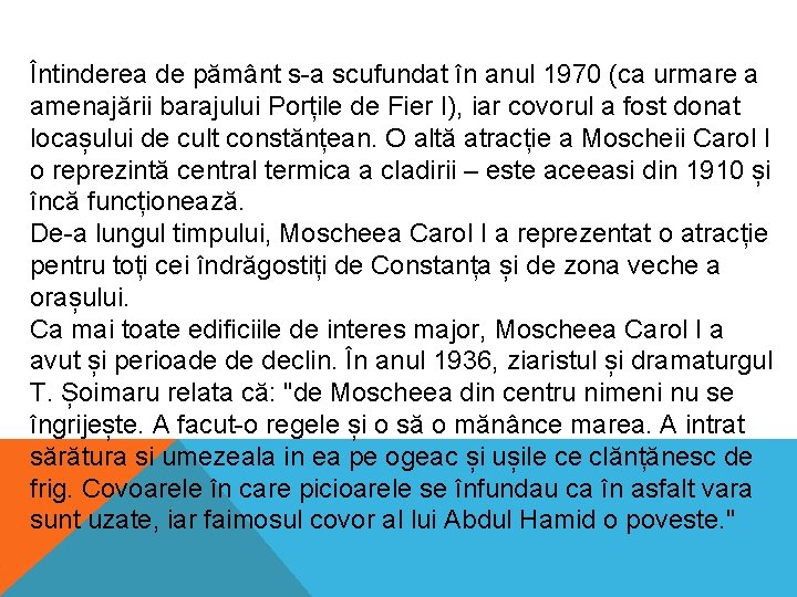 Întinderea de pământ s-a scufundat în anul 1970 (ca urmare a amenajării barajului Porțile Întinderea de pământ s-a scufundat în anul 1970 (ca urmare a amenajării barajului Porțile