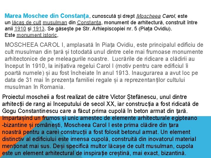 Marea Moschee din Constanța, cunoscută și drept Moscheea Carol, este un lăcaș de cult Marea Moschee din Constanța, cunoscută și drept Moscheea Carol, este un lăcaș de cult
