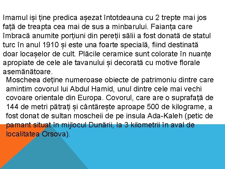 Imamul iși ține predica așezat întotdeauna cu 2 trepte mai jos față de treapta Imamul iși ține predica așezat întotdeauna cu 2 trepte mai jos față de treapta