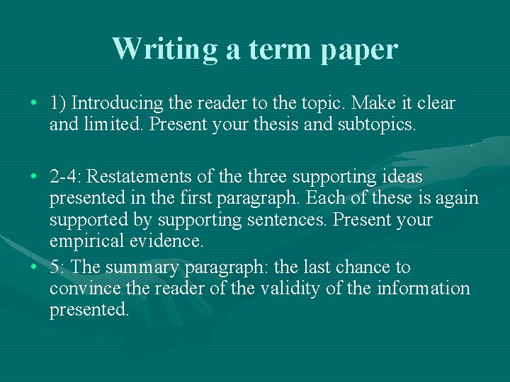 Writing a term paper • 1) Introducing the reader to the topic. Make it