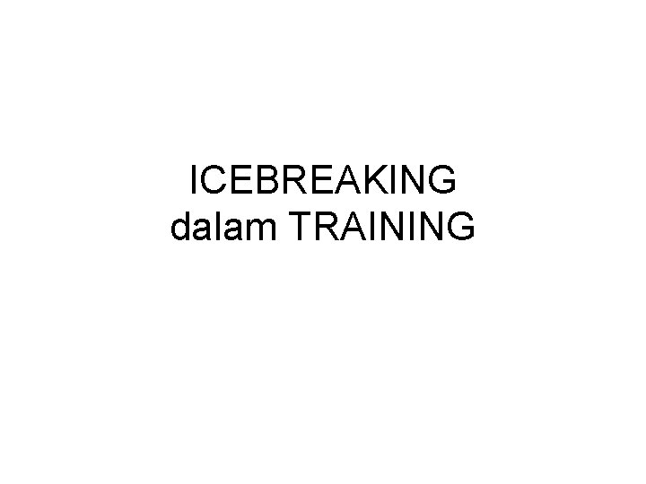 ICEBREAKING dalam TRAINING 