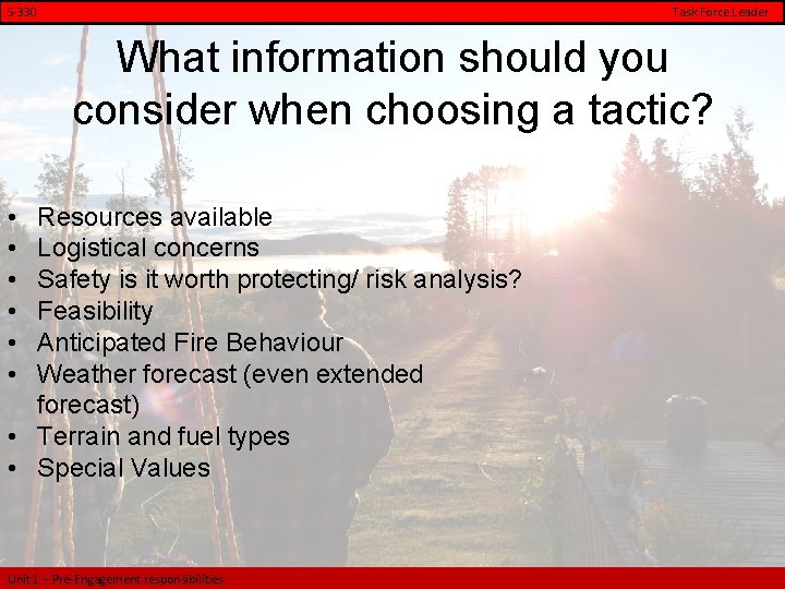 S-330 Task Force Leader What information should you consider when choosing a tactic? •