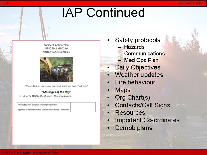 S-330 Task Force Leader IAP Continued • Safety protocols – Hazards – Communications –