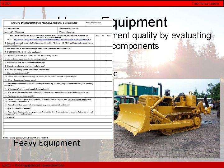 S-330 Task Force Leader Heavy Equipment Determine heavy equipment quality by evaluating important components