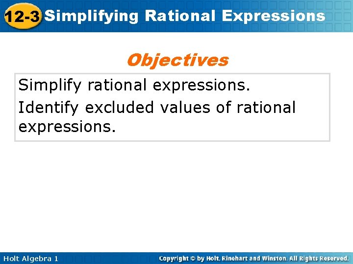 12 -3 Simplifying Rational Expressions Objectives Simplify rational expressions. Identify excluded values of rational 12 -3 Simplifying Rational Expressions Objectives Simplify rational expressions. Identify excluded values of rational