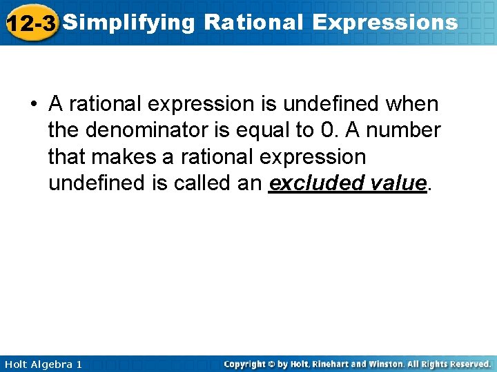 12 -3 Simplifying Rational Expressions • A rational expression is undefined when the denominator 12 -3 Simplifying Rational Expressions • A rational expression is undefined when the denominator