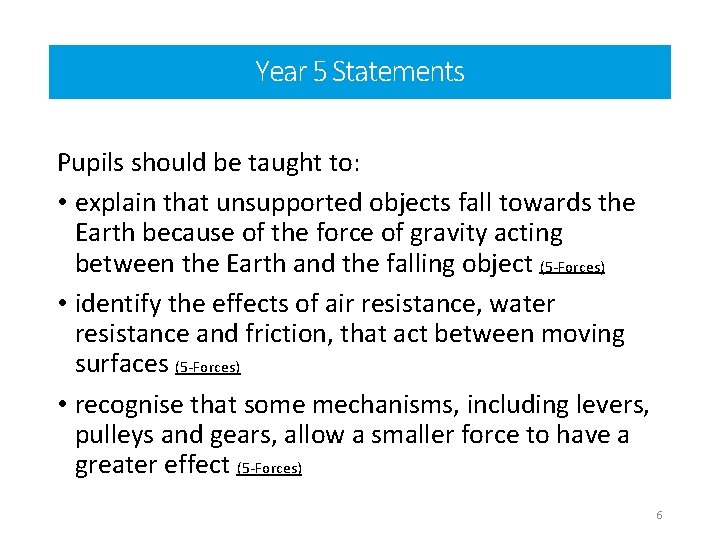 Year 5 Statements Year 5 statements Pupils should be taught to: • explain that