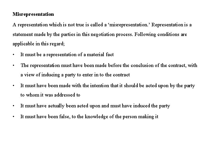 Misrepresentation A representation which is not true is called a ‘misrepresentation. ’ Representation is