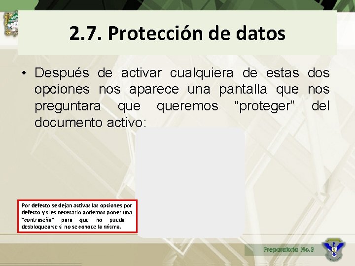 2. 7. Protección de datos • Después de activar cualquiera de estas dos opciones