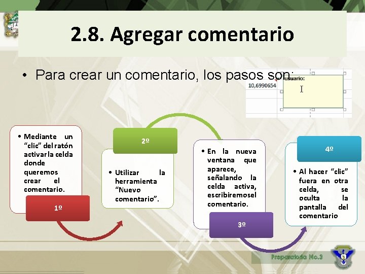 2. 8. Agregar comentario • Para crear un comentario, los pasos son: • Mediante