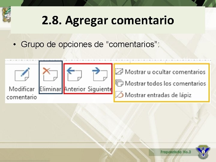 2. 8. Agregar comentario • Grupo de opciones de “comentarios”: 